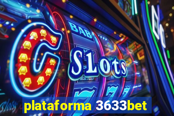 plataforma 3633bet